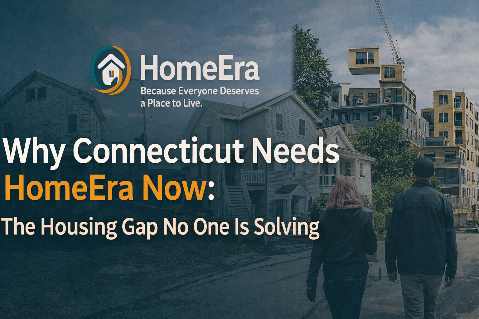 Why Connecticut Needs HomeEra Now: The Housing Gap No One Is Solving